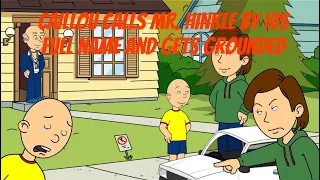 Caillou Calls Mr Hinkle By His Full Name and Gets Grounded