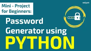 Mini-Project Using PYTHON Password Generator Edyst