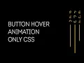 Button Hover Animation Only CSS
