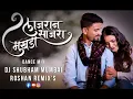 Download Lagu Ek Lajran Sajra Mukhda (Dance Mix) | Dj Shubham Mumbai \u0026 Roshan Remix |
