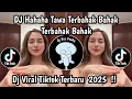 DJ HAHAHA TAWA TERBAHAK BAHAK / DJ TAWA TERBAHAK BAHAK VIRAL TIKTOK TERBARU 2025 !!