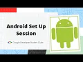 Android Set Up Session