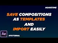 Export Import Templates in After Effects Tutorial Quickly and Easily Import and Export Work