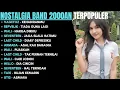 Lagu Nostalgia Band 2000an Terpopuler | Lagu Kenangan Indonesia Paling Bikin Rindu