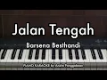 Jalan Tengah - Barsena Besthandi | Piano Karaoke by Andre Panggabean