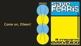 Come on Eileen by Save Ferris - A