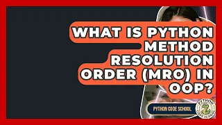 What Is Python Method Resolution Order MRO In OOP - Python Code School