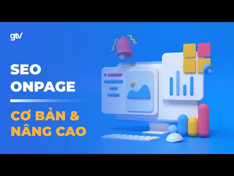 Tự học SEO 7: Checklist SEO Onpage toàn tập | Khoá học SEO miễn phí 2024