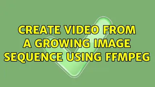 Create from a growing image sequence using FFMPEG