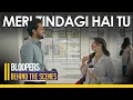 Meri Zindagi Hai Tu Bloopers Hania Aamir Bilal Abbas Khan Next Level Backstage SA91Q