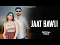 Download Lagu JAAT BAWLI | Anndy Jaat | Mahi Chhaba | Pradeep Solanki | Rishu Singh | New Haryanvi Song 2025
