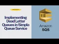 AWS SQS Tutorial Part 3 Implementing Dead Letter Queues in Simple Queue Service