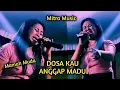 Download Lagu Dosa Kau Anggap Madu - Mamah Muda ( Mitra Music )