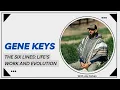 Gene Keys - The Six Lines Life s Work and Evolution Keynotes