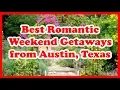 5 Best Romantic Weekend Getaways from Austin Texas Love is Vacation