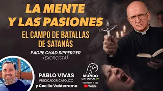 LA MENTE Y LAS PASIONES, EL CAMPO DE BATALLA DE SATANÁS - Pablo Vivas
