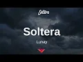 Lunay, Chris Jeday, Gaby Music - Soltera (Letras)
