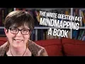 The Write Question How can I mindmap my book