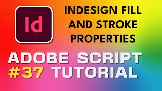 Adobe Script Tutorial 37 InDesign Fill and Stroke Properties