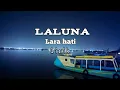 Lagu Laluna- lara hati-lirik