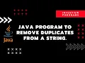 Java program to remove duplicates from a String In Hindi 2020