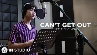 Can T Get Out Jem Macatuno In Studio 