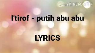 Download (VIRAL SOLAWAT TERENAK ) I'TIROF - PUTIH ABU ABU (LYRICS) MP3