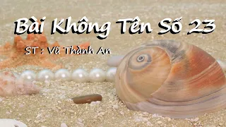 Bài Không Tên Số 23 (Anh Đã Đi Qua Đây)