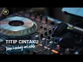 Download Lagu TITIP CINTAKU - TANPA KENDANG| SK MUSIC PRODUCTION MP3