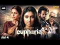 Euphoria Sara Arjun Bhumika Chawla Vignesh Gavireddy Latest South Thriller Hindi Dubbed Movie