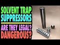 Solvent Trap Suppressors Dangerous
