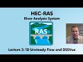 HEC RAS Lecture 3 - 1D Unsteady Flow and DSSVue