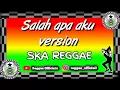 Download Lagu Salah apa versi reggae, mantap betul!!!!!!