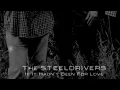 The SteelDrivers - If It Hadn't Been For Love (Official Visualizer)