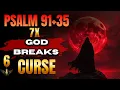 🕯️ PSALM 91 + 35 + 17 (7 TIMES) — CANCEL BLACK MAGIC \u0026 HIDDEN CURSES TONIGHT