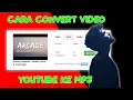Lagu CARA CONVERT VIDEO YOUTUBE KE MP3/GALERI
