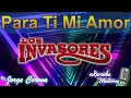 Karaoke Monterrey - Invasores de NL - Para Ti Mi Amor