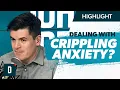 Crippling Anxiety Is Ruining My Life
