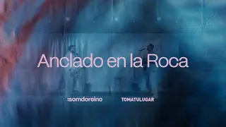 Anclado en la Roca (Clip Oficial) - Americas II | Som do Reino + TOMATULUGAR