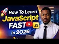 How To Learn Javascript Fast In 2026