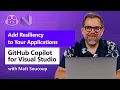 Add Resiliency to Your Applications with GitHub Copilot for Visual Studio 2022