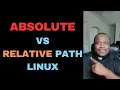 Absolute Path Vs Relative Path in Linux