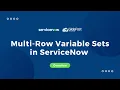 Multi-Row Variable Sets in ServiceNow Share the Wealth