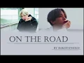 Lagu Baekhyun (EXO) - On The Road (lyrics)