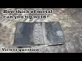 Download Lagu How thick of metal can you tig weld with proper fusion?