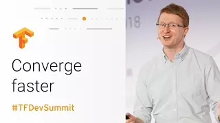 Training Performance A user s guide to converge faster TensorFlow Dev Summit 2018