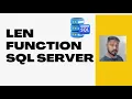Len Function in SQL Server
