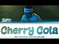 BE’O (비오) - "Cherry Cola'' Lyrics 가사 [日本語字幕] (Color_Coded_HAN_ROM_ENG)