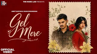 gel mere official video ankit kadyan yachi dhounchak vijay malik new haryanvi song 2026
