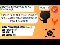 Part 4 Create Repository on GitHub Add SSH Key Git Clone Push Pull